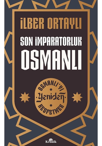 Son İmparatorluk Osmanlı - Osmanlı&apos Yı Yeniden Keşfetmek