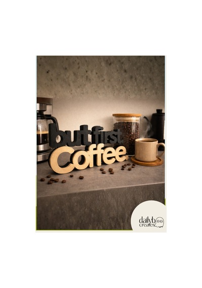 But First Coffee 2 Renk Dekoratif Yazı-kahve Köşesi Dekoru-konsol Biblo-masaüstü Aksesuar