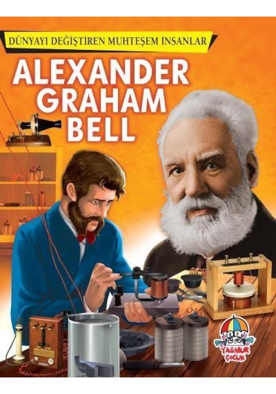 Alexander Graham Bell / Dünyayı Değiştiren Muhteşem Insanlar Ko