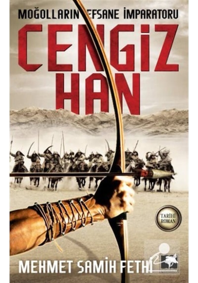 Moğolların Efsane İmparatoru Cengiz Han / Çınaraltı Yayınları / Mehmet Samih Fethi