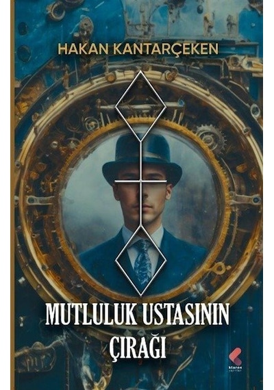 Mutluluk Ustasının Çırağı / Hakan Kantarçeken