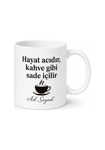 Kahvesini Sade Tercih Edenlere Sert Ve Gerçekçi Hayat Kupası Hediye Bardak Beyaz / Çok Renkli