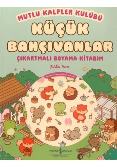 Mutlu Kalpler Kulübü - Küçük Bahçıvanlar - Çıkartmalı Boyama Kitabım