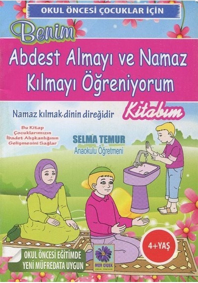 Benim Kitabım Abdest Almayı ve Namaz Kılmayı Öğreniyorum (4+Ya...