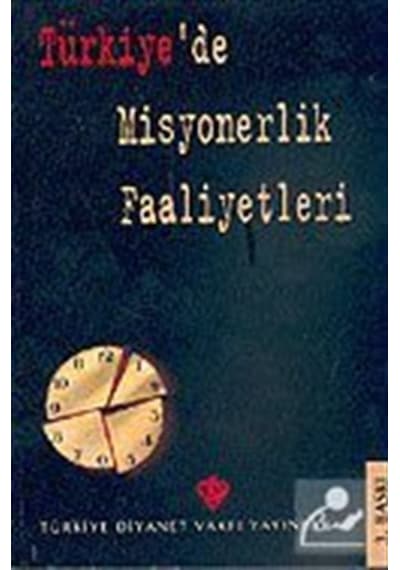 Türkiye'de Misyonerlik Faaliyetleri - Abdurrahman Küçük - Türkiye Diyanet Vakfı Yayınları