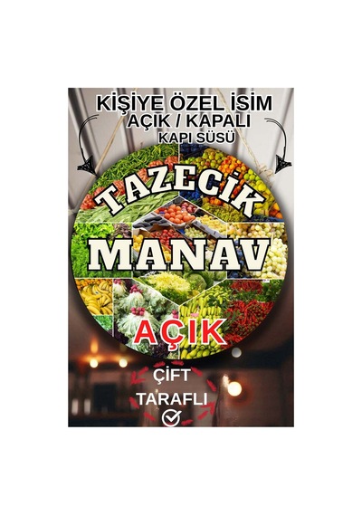 Kişiye Özel Manav Açık Kapalı Kapı Süsü, İsme Özel Meyve Sebze Dükkanı Tabelası, Manav Dekorasyonu
