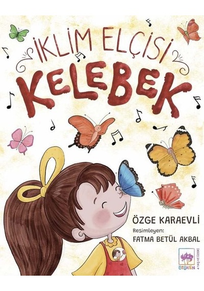 İklim Elçisi Kelebek - Özge Karaevli - Ötüken Neşriyat