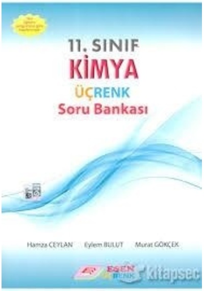 11.Sınıf Kimya Üçrenk Soru Bankası - Esen Üçrenk Yayınları