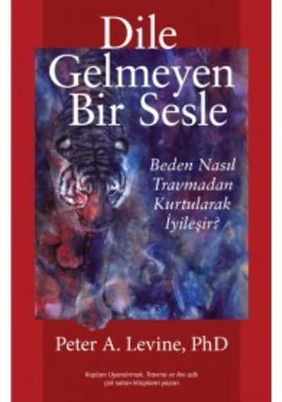 Dile Gelmeyen Bir Sesle - Peter A. Levine - Butik