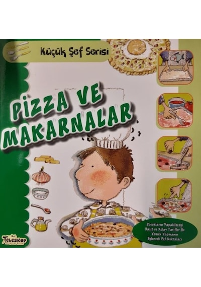 Pizza ve Makarnalar - Küçük Şef Serisi - Mercedes Segarra - Teleskop Popüler Bilim