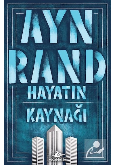 Hayatın Kaynağı - Ayn Rand - Pegasus