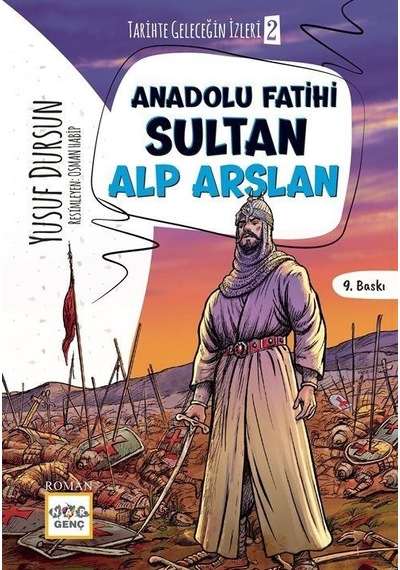 Anadolu Fatihi Sultan Alp Arslan - Tarihte Geleceğin İzleri 2 - Yusuf Dursun - Nar Genç