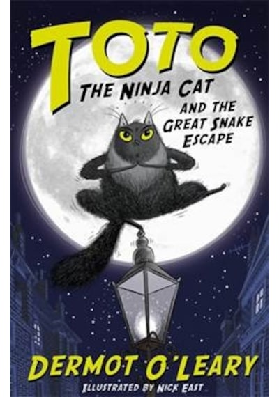 Toto The Ninja Cat And The Great Snake Escape: Book 1 9781444939453