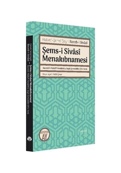Şems-i Sivasi Menakıbnamesi - Halveti-Şemsi Şeyhi Receb-i Sivasi - Büyüyenay Yayınları