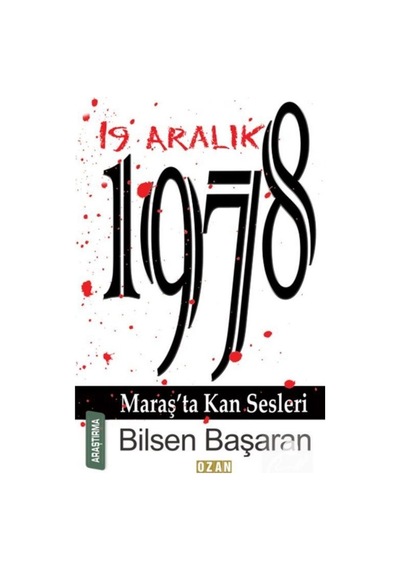 19 Aralık 1978-Maraş'ta Kan Sesleri - Bilsen Başaran - Ozan Yayıncılık