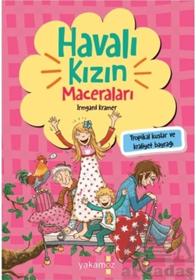 Havalı Kızın Maceraları - Tropikal Kuşlar ve Kraliyet Bayrağı - Irmgard Kramer -  Çiğdem Samsunlu - Yakamoz Yayınları