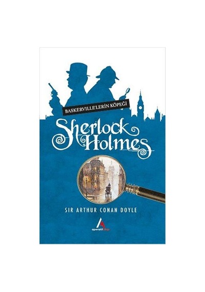 Sherlock Holmes-Baskerville'lerin Köpeği - Sir Arthur Conan Doyle - Aperatif Kitap