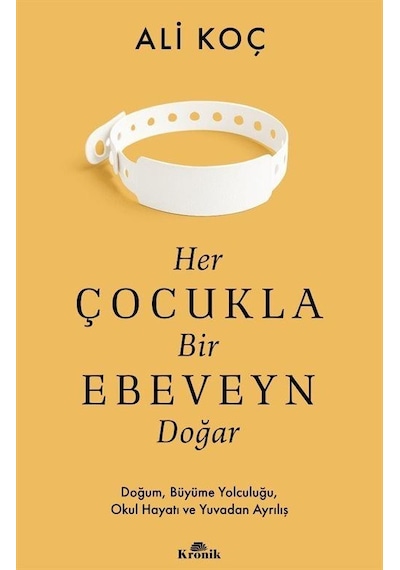 Her Çocukla Bir Ebeveyn Doğar / Ali Koç