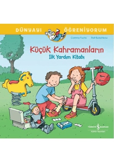 Küçük Kahramanların İlk Yardım Kitabı Dünyayı Öğreniyorum - Ybve-718649