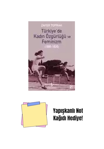 Türkiye De Kadın Özgürlüğü Ve Feminizm 1908-1935 + Yapışkanlı Not Kağıdı