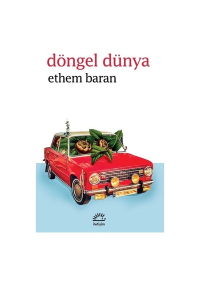 Döngel Dünya - Ethem Baran - İletişim Yayınları