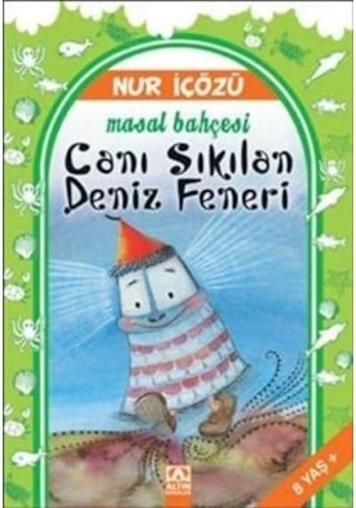 Canı Sıkılan Deniz Feneri - Nur İçözü - Altın Kitaplar