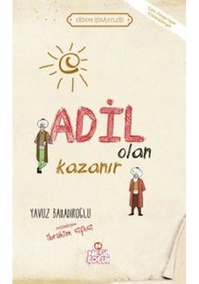 Adil Olan Kazanır -  Yavuz Bahadıroğlu -  Nesil Çocuk Yayınları