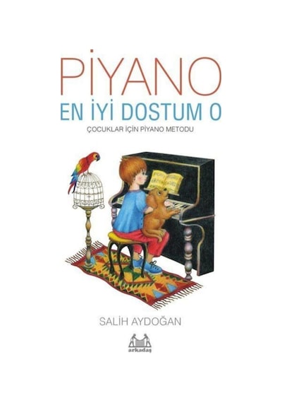 Piyano En Iyi Dostum O - Çocuklar için Piyano Metodu