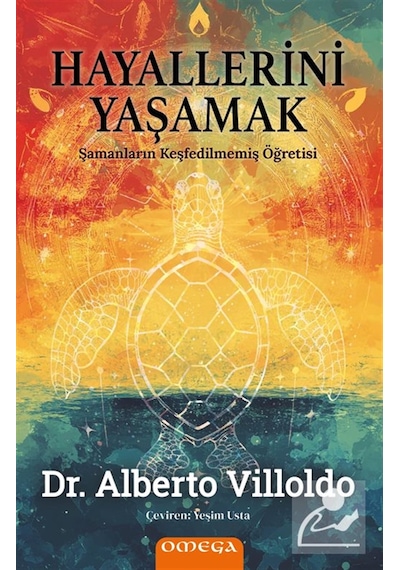 Hayallerini Yaşamak & Şamanların Keşfedilmemiş Öğretisi / Dr. ...