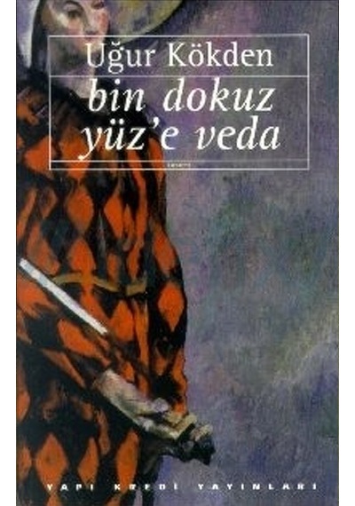 Bin Dokuz Yüz'E Veda Uğur Kökden - Yapı Kredi Yayınları