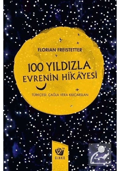 100 Yıldızla Evrenin Hikayesi / Florian Freistetter