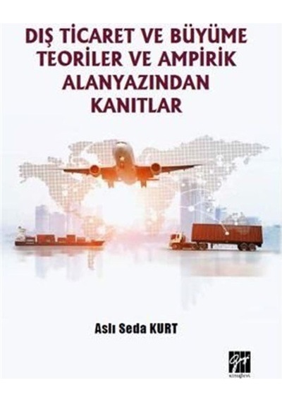 Dış Ticaret ve Büyüme Teoriler ve Ampirik Alanyazından Kanıtla...