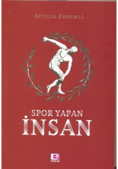 Spor Yapan İnsan - Attilla Erdemli - E Yayınları