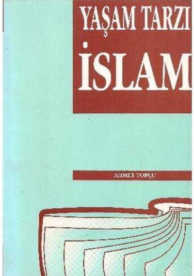 Yaşam Tarzı İslam Ahmet Topçu
