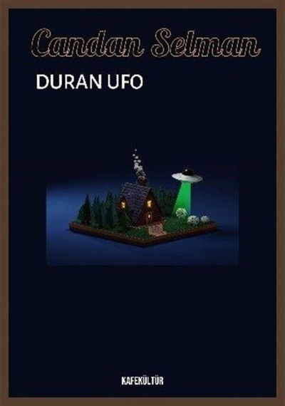 Duran Ufo - Candan Selman - Kafe Kültür Yayıncılık