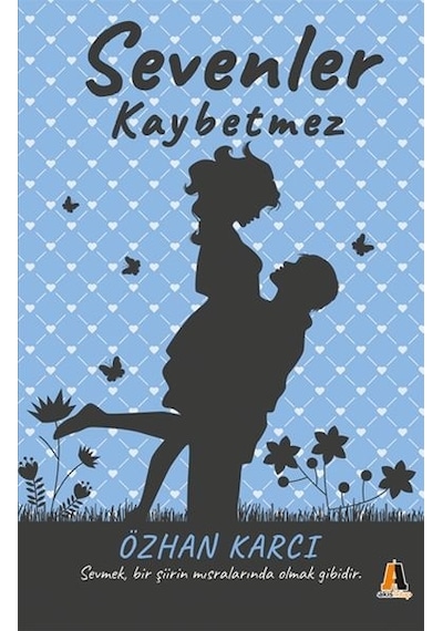 Sevenler Kaybetmez - Özhan Karcı - Akis Kitap