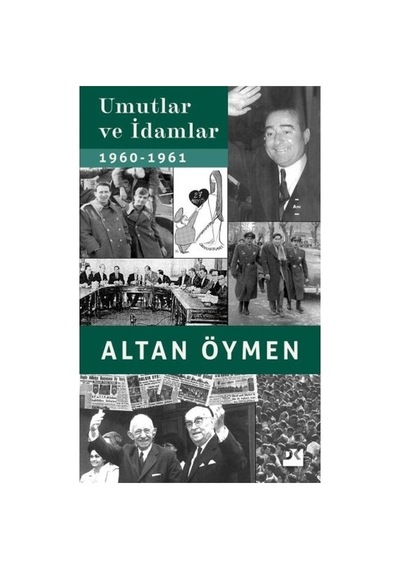 Umutlar Ve İdamlar - 1960-1961 Dönemi