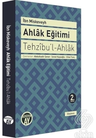 Tehzıbu'l  - Ahlak  - Ahlak Eğitimi  - İbn Miskeveyh  - Büyüyenay Yayınları