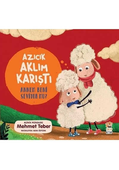 Sincap Kitap Azıcık Aklım Karıştı! Annem Beni Seviyor Mu? - Mehme