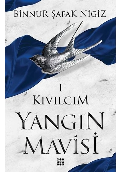Kıvılcım-Yangın Mavisi 1 - Binnur Şafak Nigiz - Dokuz Yayınları