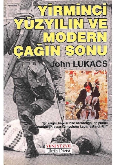Yirminci Yüzyılın Ve Modern Çağın Sonu - John Lukacs 2.el