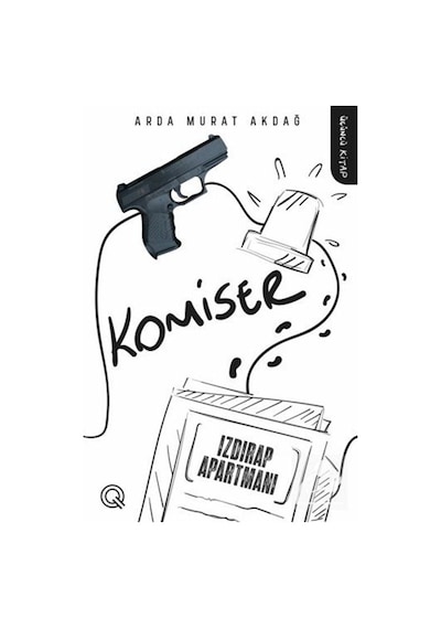 Komiser Üçüncü Kitap - Izdırap Apartmanı - Arda Murat Akdağ - Q Yayınları