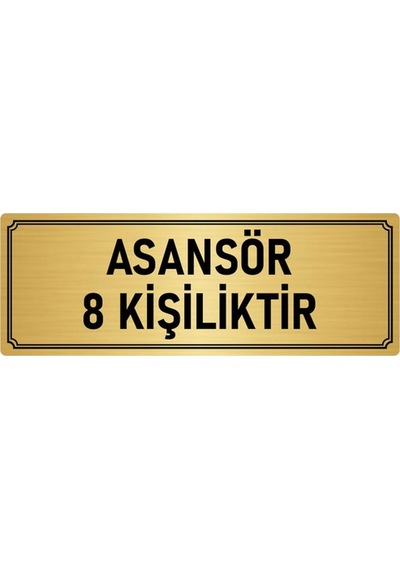 Metal Yönlendirme Levhası, Departman Kapı İsimliği Asansör 8 Kişiliktir 10x20 cm Altın Renk