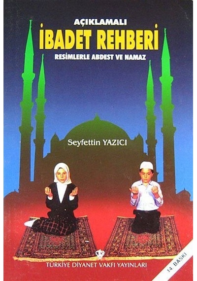 Açıklamalı İbadet Rehberi (3.hm) / Seyfettin Yazıcı