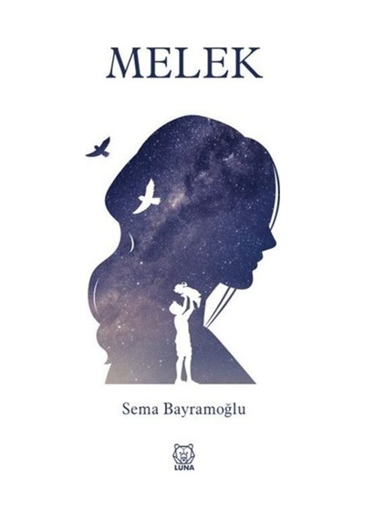 Melek - Sema Bayramoğlu - Luna Yayınları