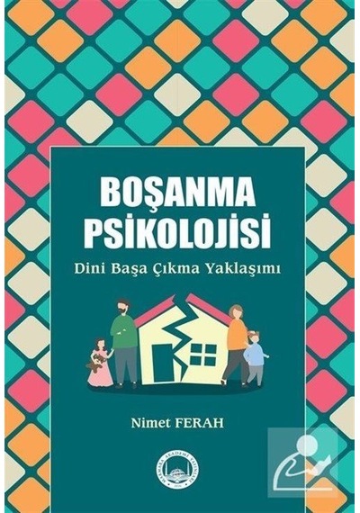 Boşanma Psikolojisi - Dini Başa Çıkma Yaklaşımı - Nimet Ferah - M. Ü. İlahiyat Fakültesi Vakfı Yayı