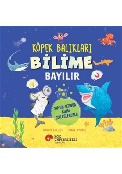 Köpek Balıkları Bilime Bayılır Suyun Altında Bilim Çok Eğlence...