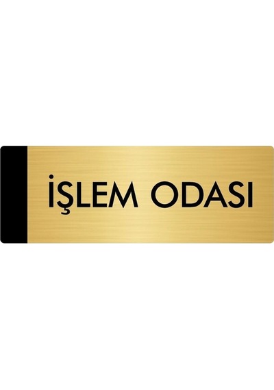 Metal Yönlendirme Levhası, Departman Kapı Isimliği İşlem Odası 7x20 Cm Altın Renk
