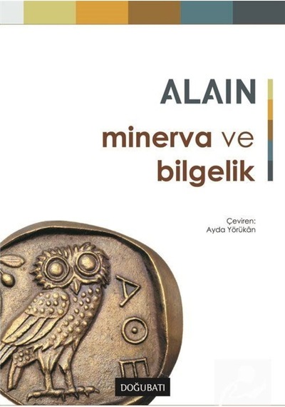 Minerva ve Bilgelik - Alain - Doğu Batı Yayınları
