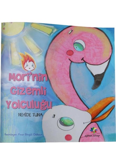 Mori'nin Gizemli Yolculuğu - Nehide Tuna - Eğiten Kitap